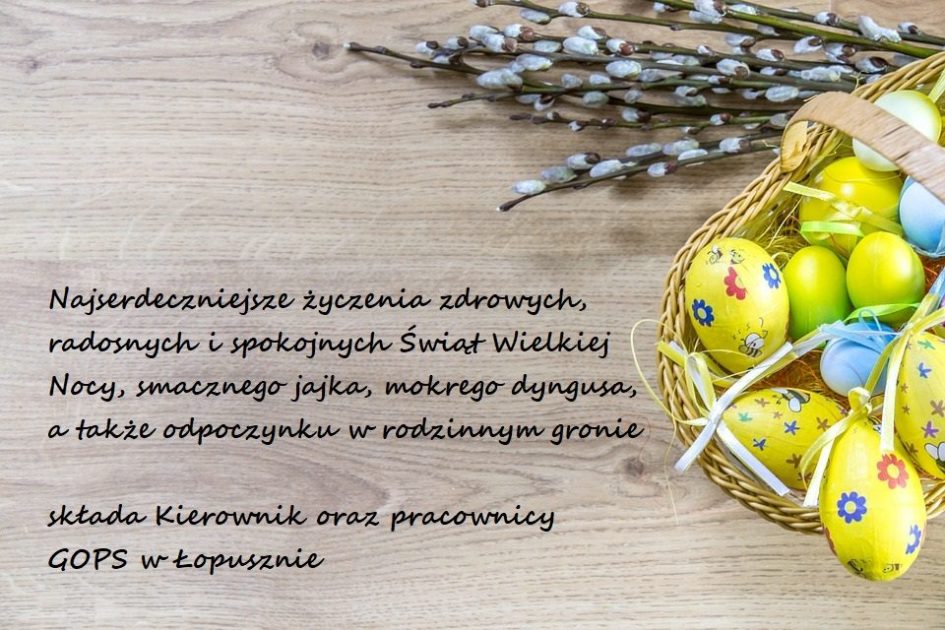 Życzenia Wielkanocne, Miejsko-Gminny Ośrodek Pomocy Społecznej w Łopusznie
